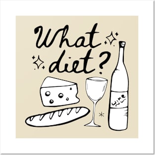 What Diet? Funny Shirt Graphic Posters and Art